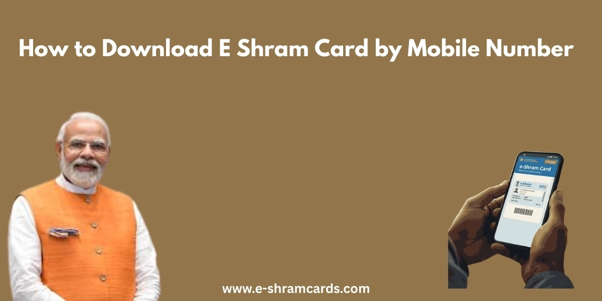 Download E Shram card by Mobile Number