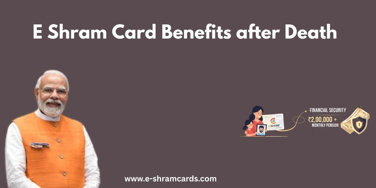 E Shram benefits after death